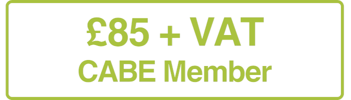 £85 + VAT CABE Member price
